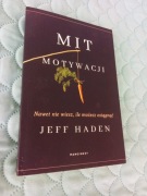 MIT MOTYWACJI Jeff Haden KSIĄŻKA na 100% NOWA / STAN IDEALNY okazja