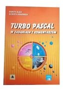 Turbo PASCAL w zadaniach z komentarzem