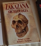 Książka Zakazana Archeologia - Ukryta Historia Człowieka M.Cremo R.Thompson
