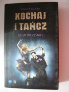 Kochaj i tańcz 20 lat wcześniej - Manula Kalicka