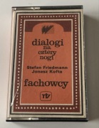 Dialogi na cztery nogi. Fachowcy. Stefan Friedmann Jonasz Kofta. Kaseta MC