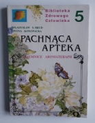 Pachnąca apteka Tajemnice aromaterapii - Władysław S. Brud Iwona Konopacka