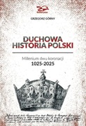 Duchowa Historia Polski Górny Grzegorz