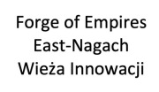 Forge of Empires East-Nagach Wieża Innowacji
