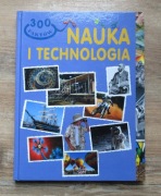 Nauka i technologia. 300 faktów