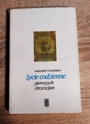 Adalbert G. Hamman - Życie codzienne pierwszych chrześcijan