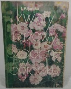 Kwiaty i krzewy ozdobne w ogródku. I. Kijańska