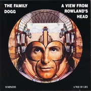 The Family Dogg* – A View From Rowland's Head