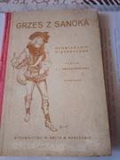 "Grześ z Sanoka. Opowiadanie historyczne". Podług J. I. Kraszewskiego. 1929