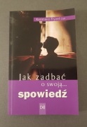 Jak zadbać o swoją spowiedź. Kazimierz Fryzeł