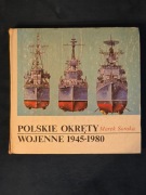 Marek Soroka Polskie okręty wojenne 1945-1980