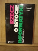Rzecz o istocie informatyki. Algorytmika. David Harel
