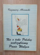 Nie o take Polskię Walczyliśmy Panie Wałęsa K Abramski Afera Foz Art B 