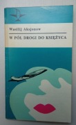 W pół drogi do księżyca Wasilij Aksjonow Seria Koliber