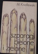 Szparagi bielone i zielone. M. Knaflewski