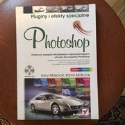 Photoshop Pluginy i efekty specjalne Artur Mościki, Kamil Mościcki