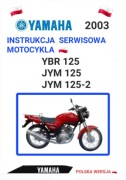 INSTRUKCJA NAPRAW YAMAHA YBR 125 2003 SERWISOWKA KSIAZKA SERWISOWA j.POLSKI