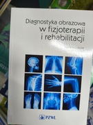DIAGNOSTYKA OBRAZOWA W FIZJOTERAPII I REHABILITACJI Dominika Sieroń