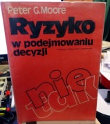 Ryzyko w podejmowaniu decyzji. Moore