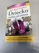 Susan Keiser Greenland - Dziecko wolne od stresu
