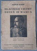 KUSIŃSKI BOLESŁAW. Dlaczego czcimy dzień 19-go marca. W-wa 1932