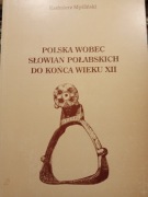 Polska wobec Słowian połabskich do końca wieku XII Kazimierz Myśliński