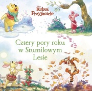 Cztery pory roku w Stumilowym Lesie. Disney Kubuś i Przyjaciele
