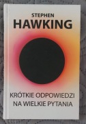 krótkie odpowiedzi na wielkie pytania Stephen Hawking