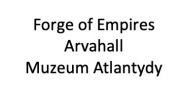 Forge of Empires FoE Arvahall Muzeum Atlantydy