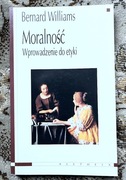 Bernard Williams Moralność. Wprowadzenie do etyki BDB