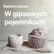 Świeca sojowa w gipsowym pojemniku – naturalna elegancja i unikalny design.