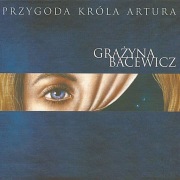 Grażyna Bacewicz Przygoda króla Artura PŁYTA CD 
