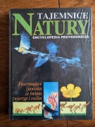 Tajemnice natury encyklopedia przyrodnicza fascynujące zjawiska 