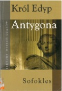 Król Edyp. Antygona. Sofokles