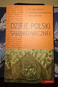 Dzieje Polski średniowiecznej J. Dąbrowski, R. Grodecki, S. Zachorowski