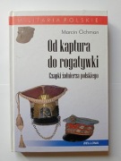 Od kaptura do rogatywki. Czapki żołnierza polskiego. - Marcin Ochman 