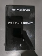 Józef Mackiewicz "Wrzaski i bomby"