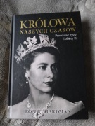 Robert Hardman Królowa naszych czasów. Prawdziwe życie Elżbiety II