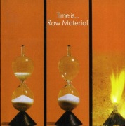 Raw Material – Time Is... (LP)