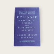 Dzienik francuskiego oficera w służbie Konfederacji Barskiej i syber...