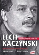 LECH KACZYŃSKI Biografia polityczna 