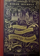 Nieoficjalna Książka Kucharska Harry’ego Pottera - Dinah Buholz