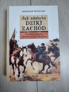 Jak zdobyto Dziki Zachód - Wojtczak (twarda) 