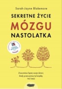 Sekretne życie mózgu nastolatka - Sarah-Jayne Blakemore 