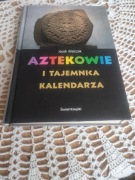 Aztekowie i tajemnica kalendarza.Jacek Walczak