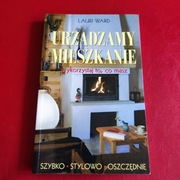 Urządzamy mieszkanie szybko stylowo oszczednie Lauri Ward