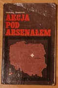 Akcja pod Arsenałem. Stanisław Broniewski 