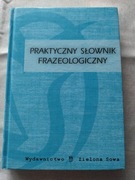 Praktyczny słownik frazeologiczny 