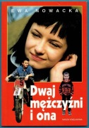 DWAJ MĘŻCZYŹNI I ONA Ewa Nowacka