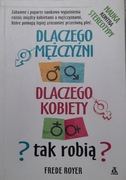 Dlaczego mężczyźni, dlaczego kobiety tak robią?